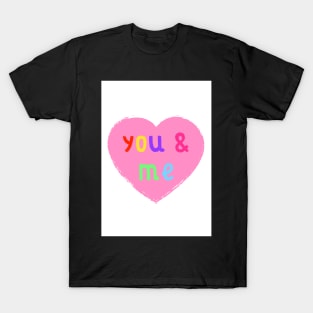 You & Me T-Shirt